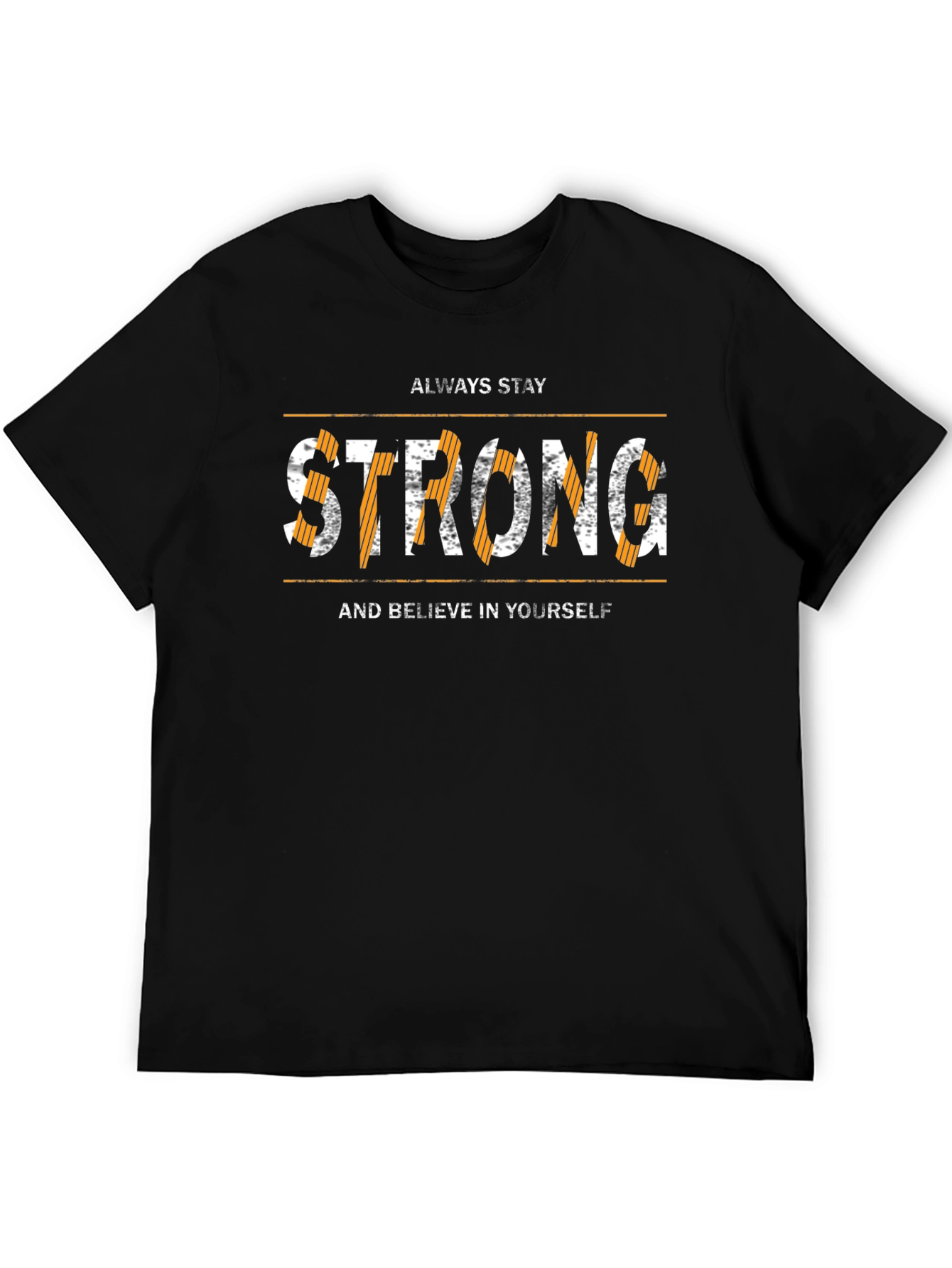 Always Stay Strong Graphic T-Shirt