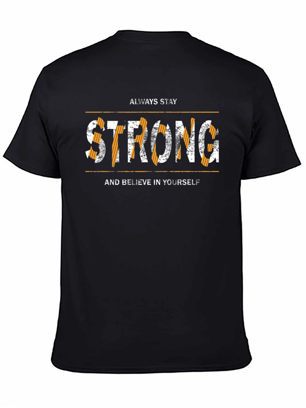 Always Stay Strong Graphic T-Shirt