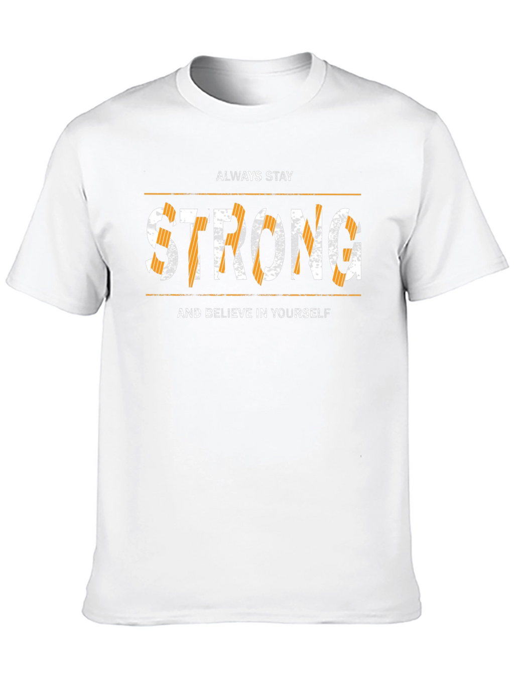 Always Stay Strong Graphic T-Shirt