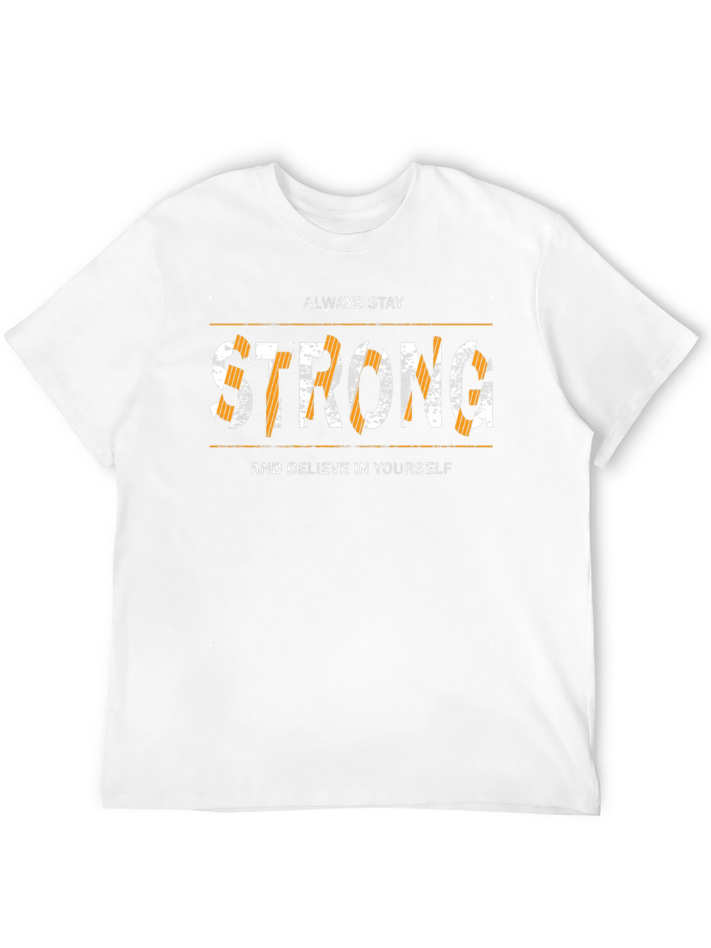 Always Stay Strong Graphic T-Shirt