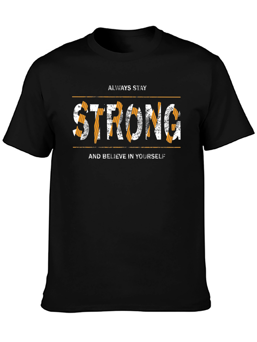 Always Stay Strong Graphic T-Shirt