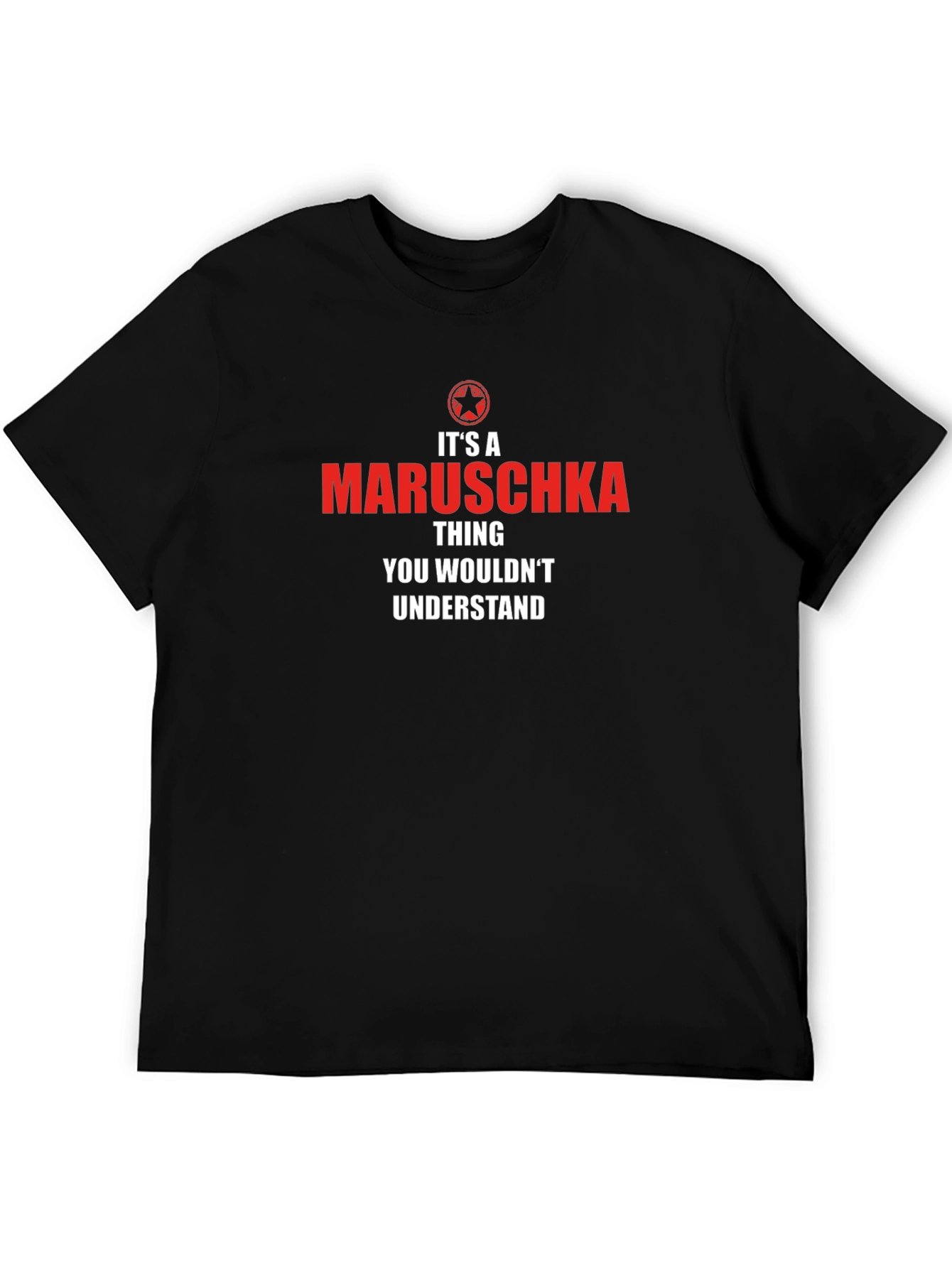 Its a Maruschka Thing T-Shirt