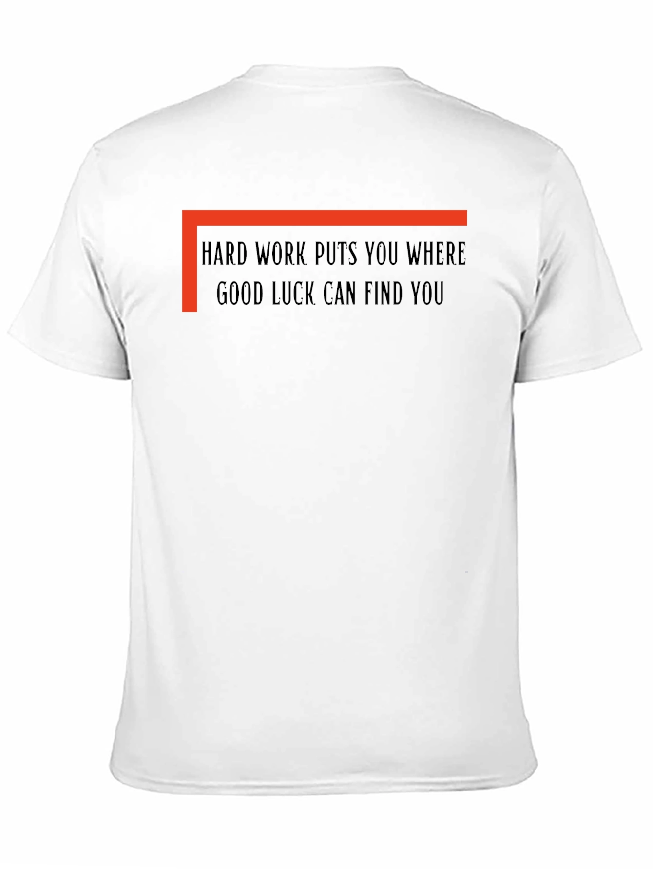 Hard Work Good Luck T-Shirt