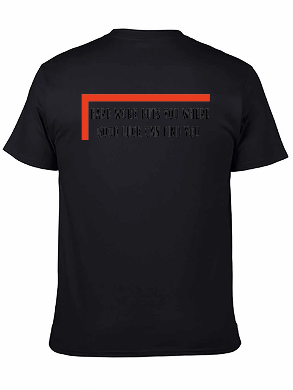 Hard Work Good Luck T-Shirt