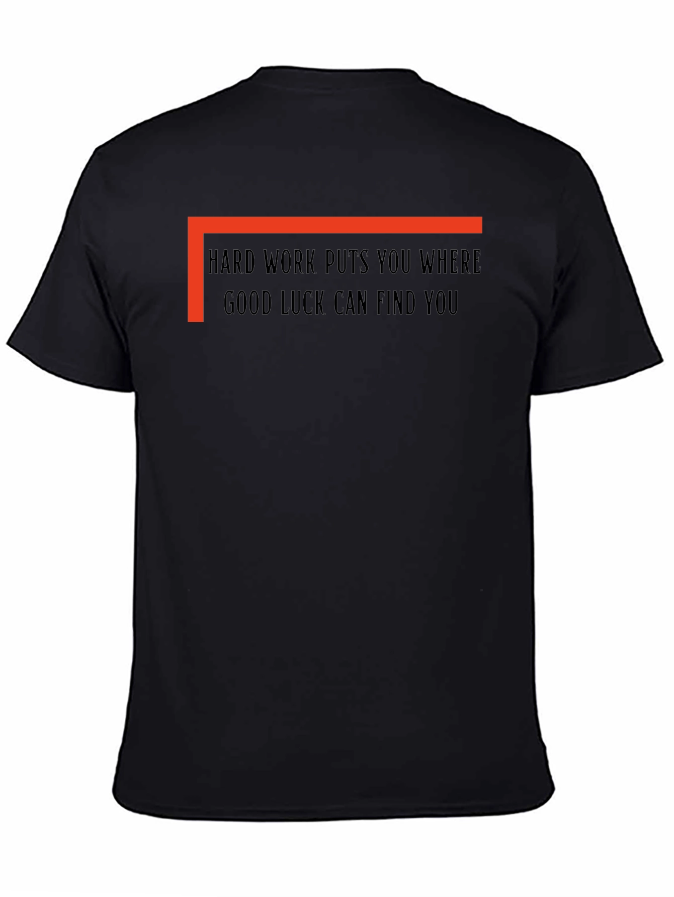Hard Work Good Luck T-Shirt