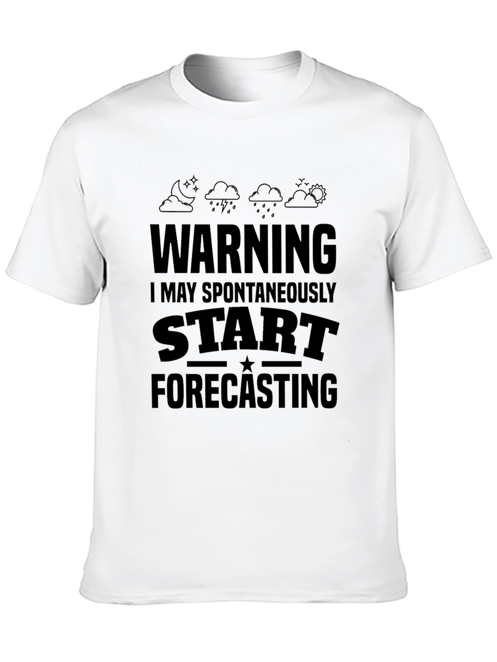 Warning: May Spontaneously Start Forecasting Black T-Shirt