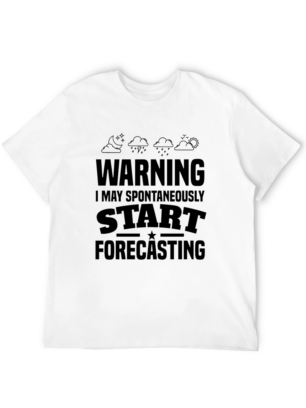 Warning: May Spontaneously Start Forecasting Black T-Shirt