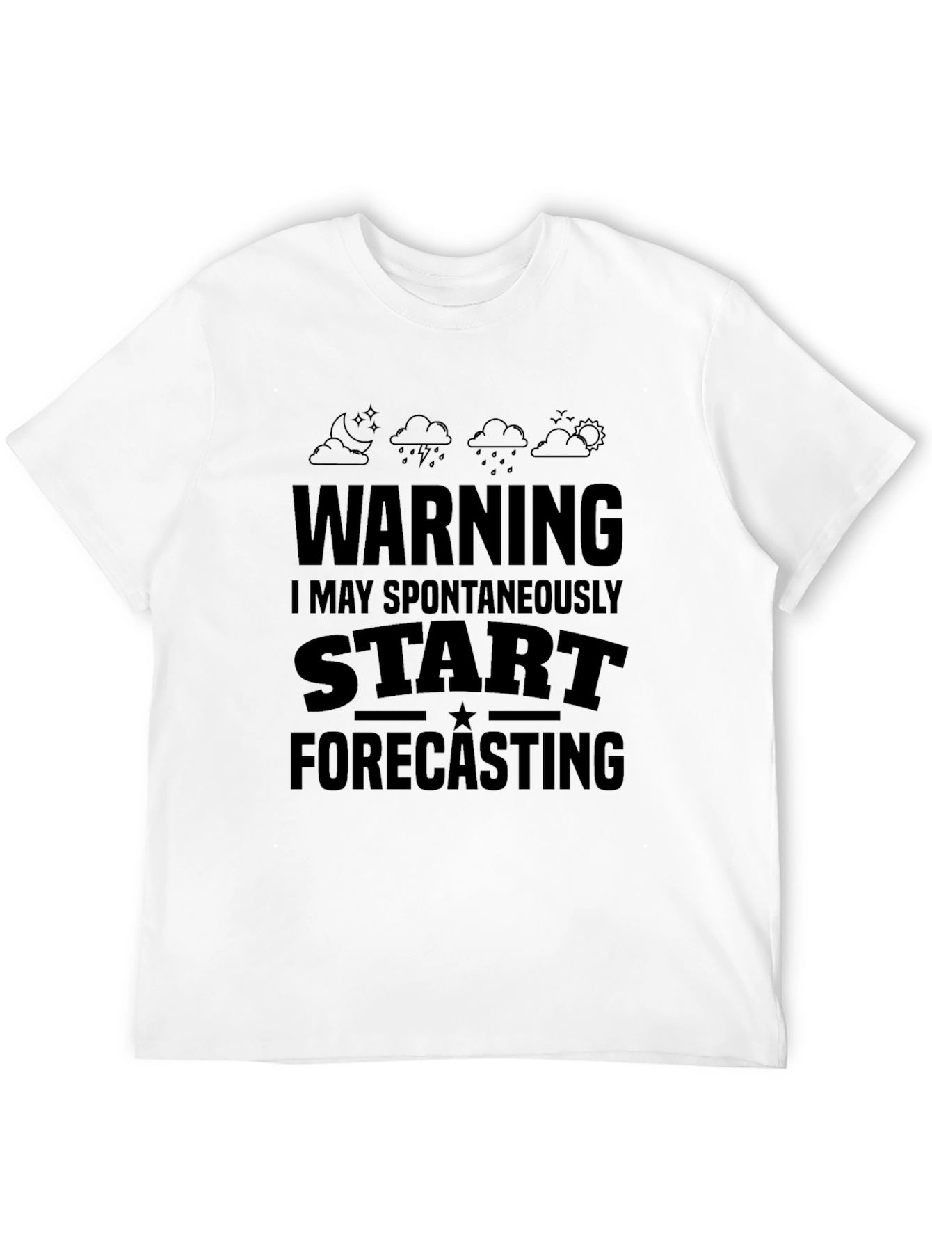 Warning: May Spontaneously Start Forecasting Black T-Shirt