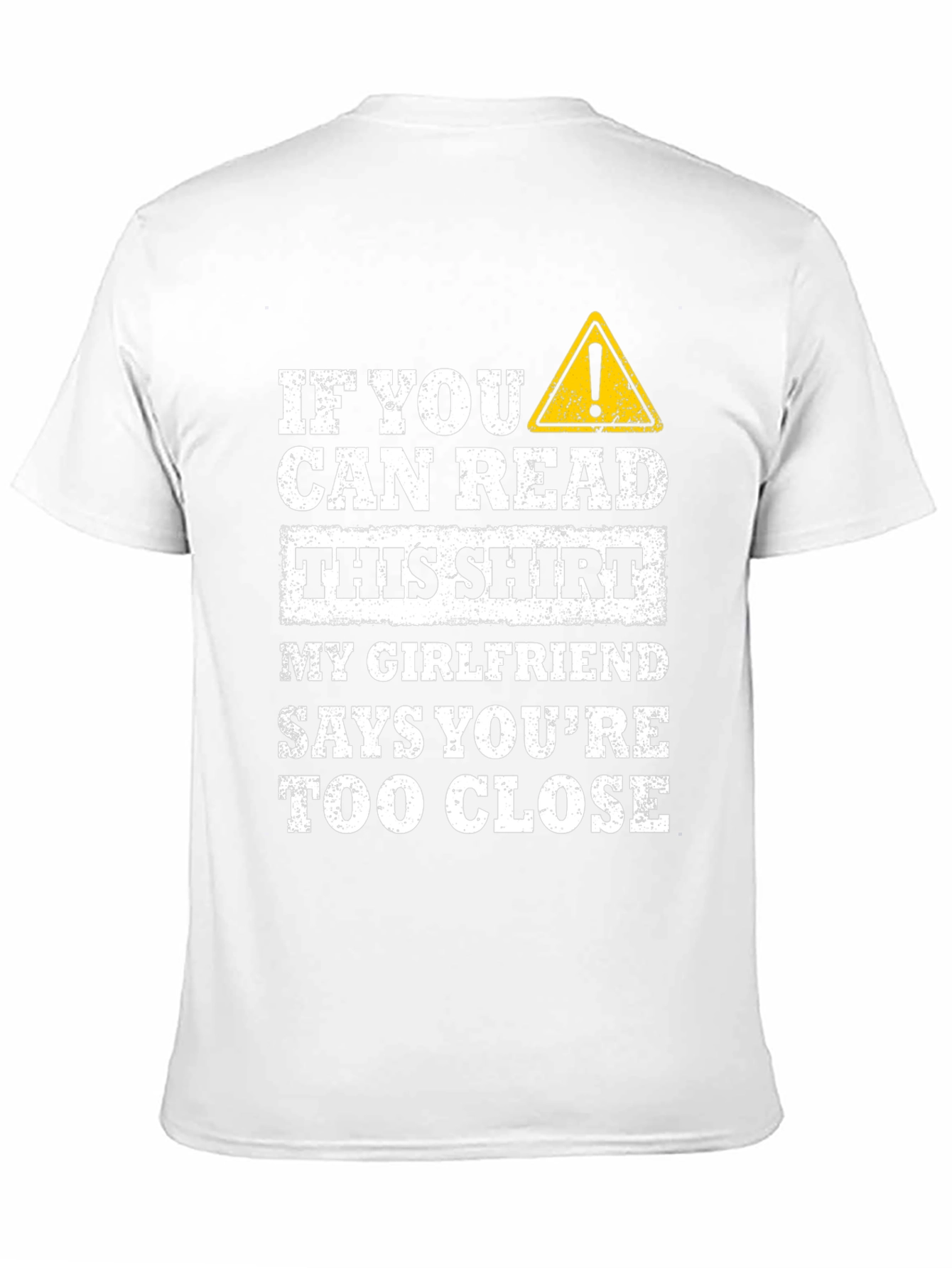 Funny Girlfriend Warning T-Shirt - Too Close