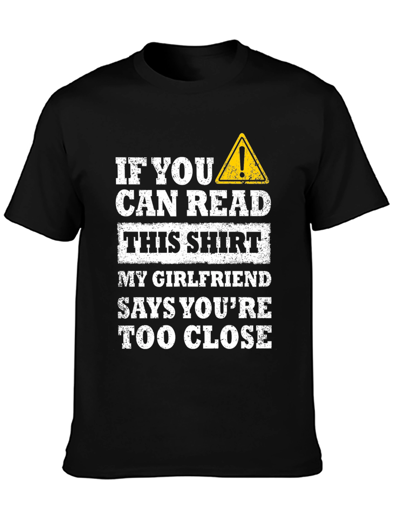 Funny Girlfriend Warning T-Shirt - Too Close