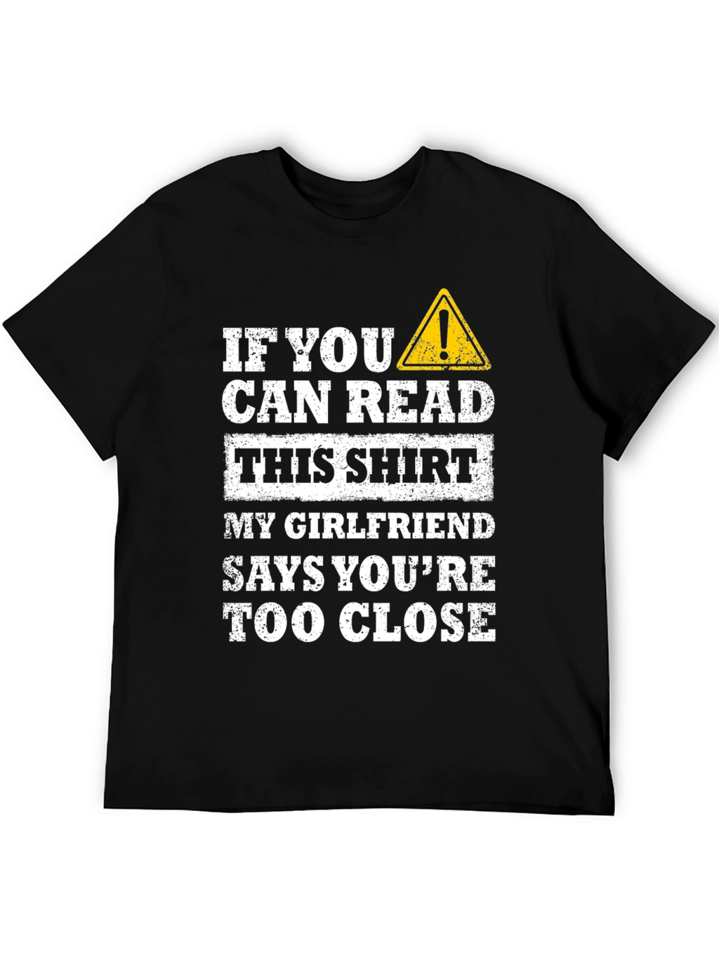 Funny Girlfriend Warning T-Shirt - Too Close