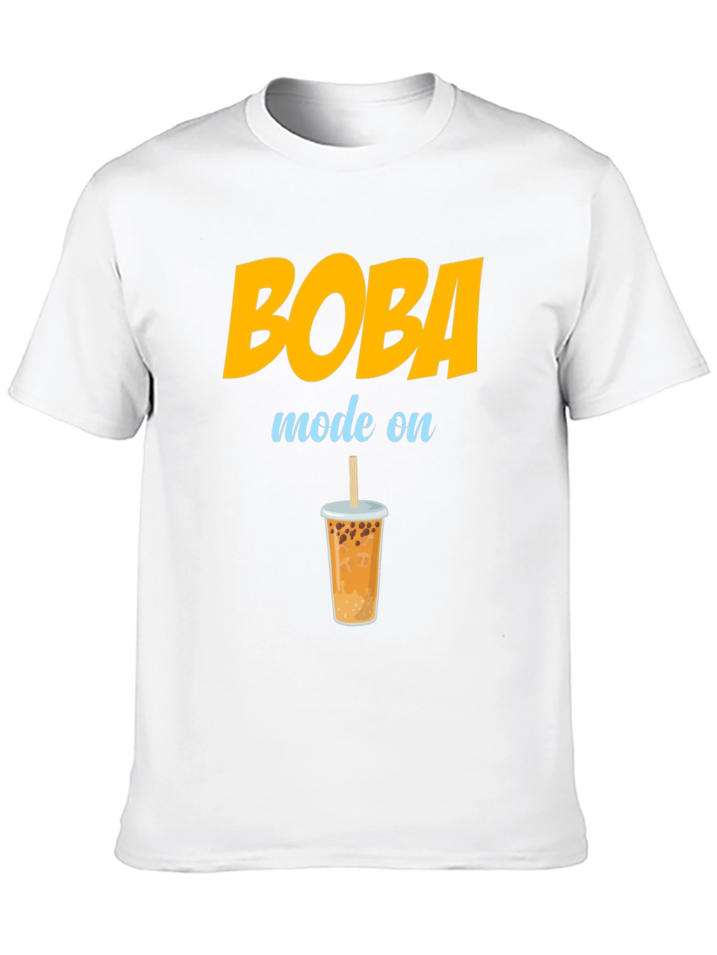 Boba Mode On T-Shirt