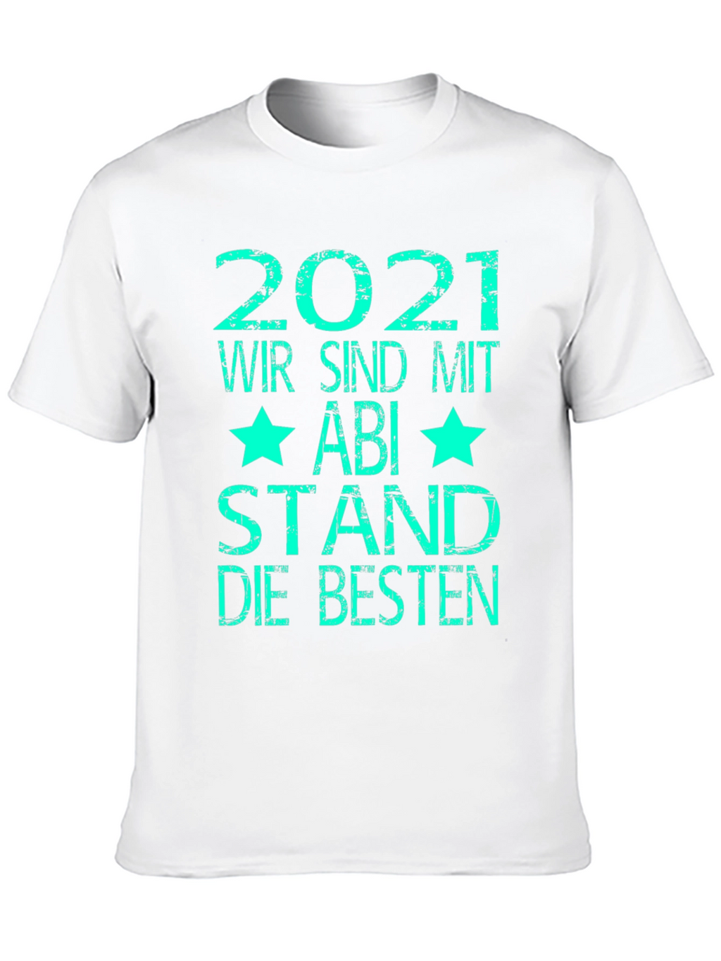 Graduation 2021 T-Shirt - Abi Stand Die Besten Tee