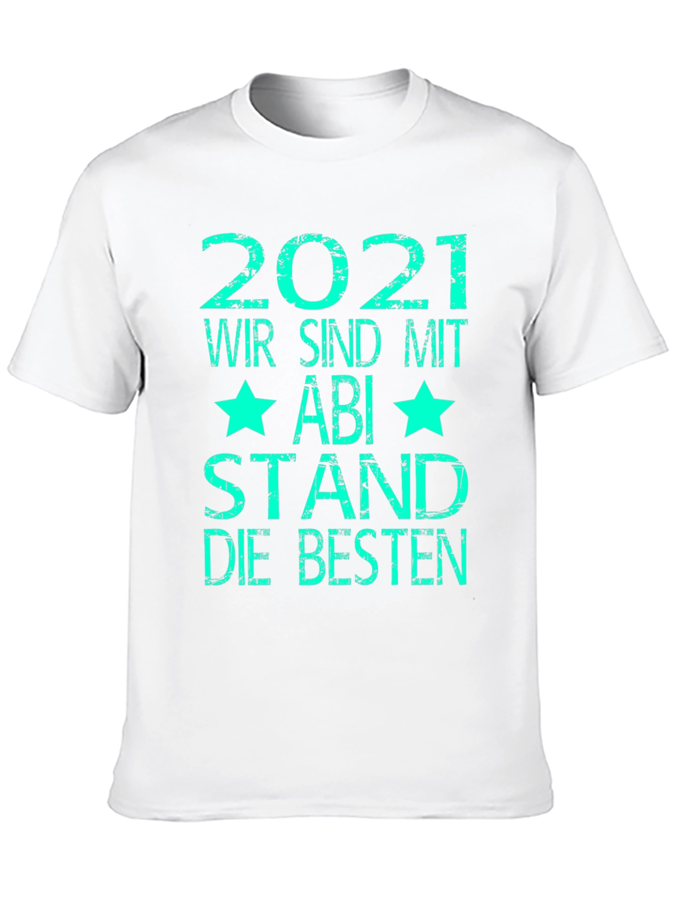Graduation 2021 T-Shirt - Abi Stand Die Besten Tee