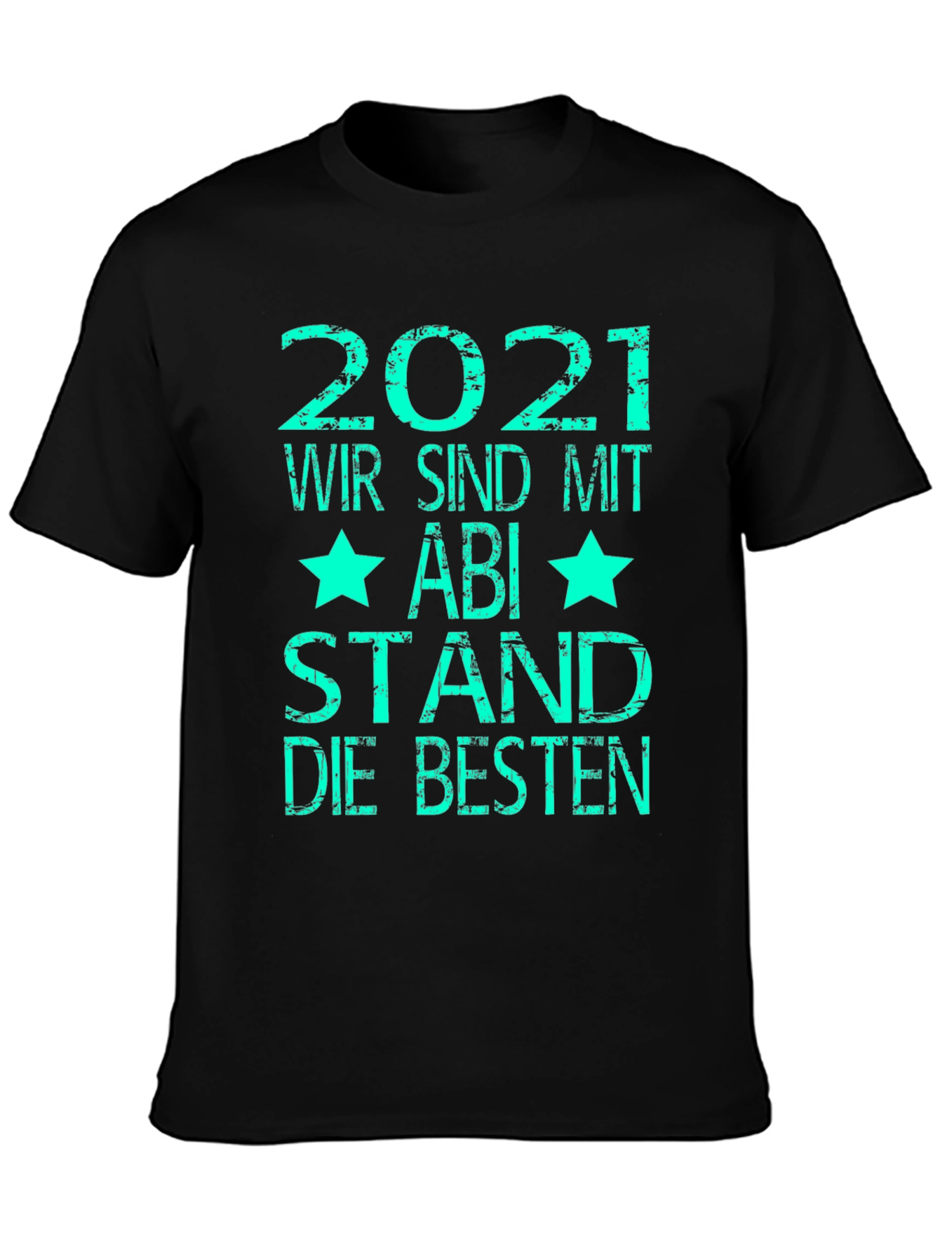 Graduation 2021 T-Shirt - Abi Stand Die Besten Tee