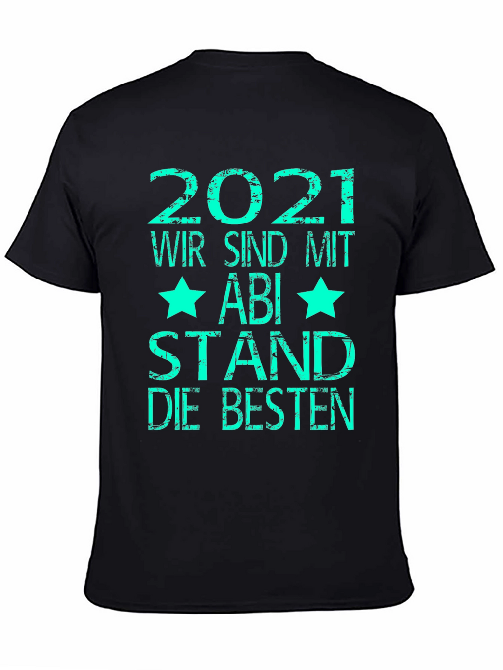 Graduation 2021 T-Shirt - Abi Stand Die Besten Tee