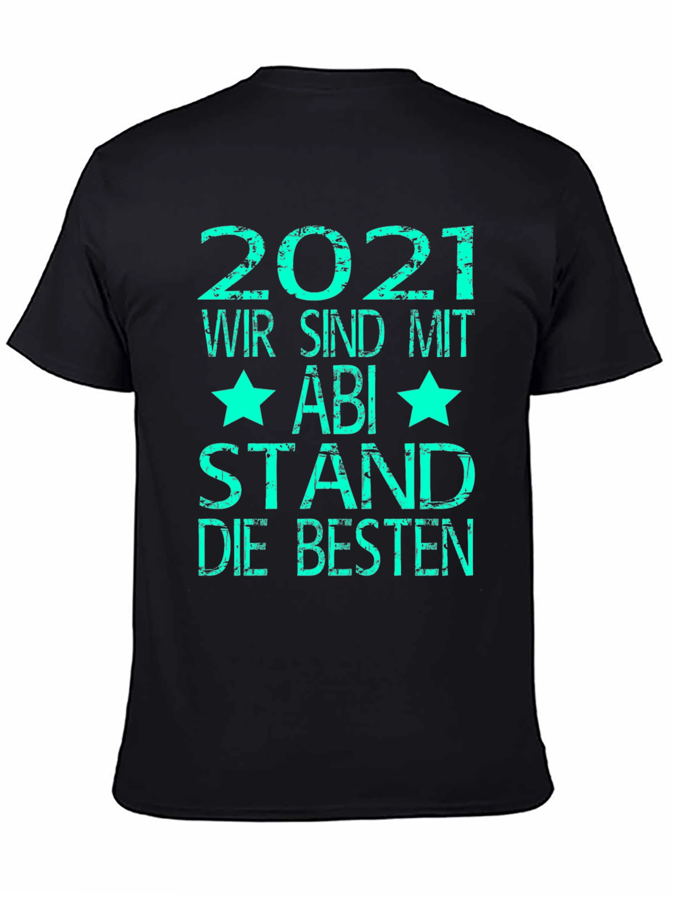 Graduation 2021 T-Shirt - Abi Stand Die Besten Tee