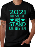 Graduation 2021 T-Shirt - Abi Stand Die Besten Tee