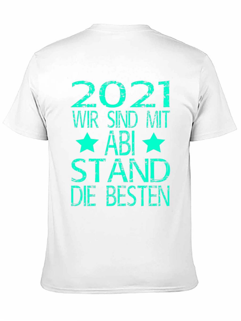 Graduation 2021 T-Shirt - Abi Stand Die Besten Tee
