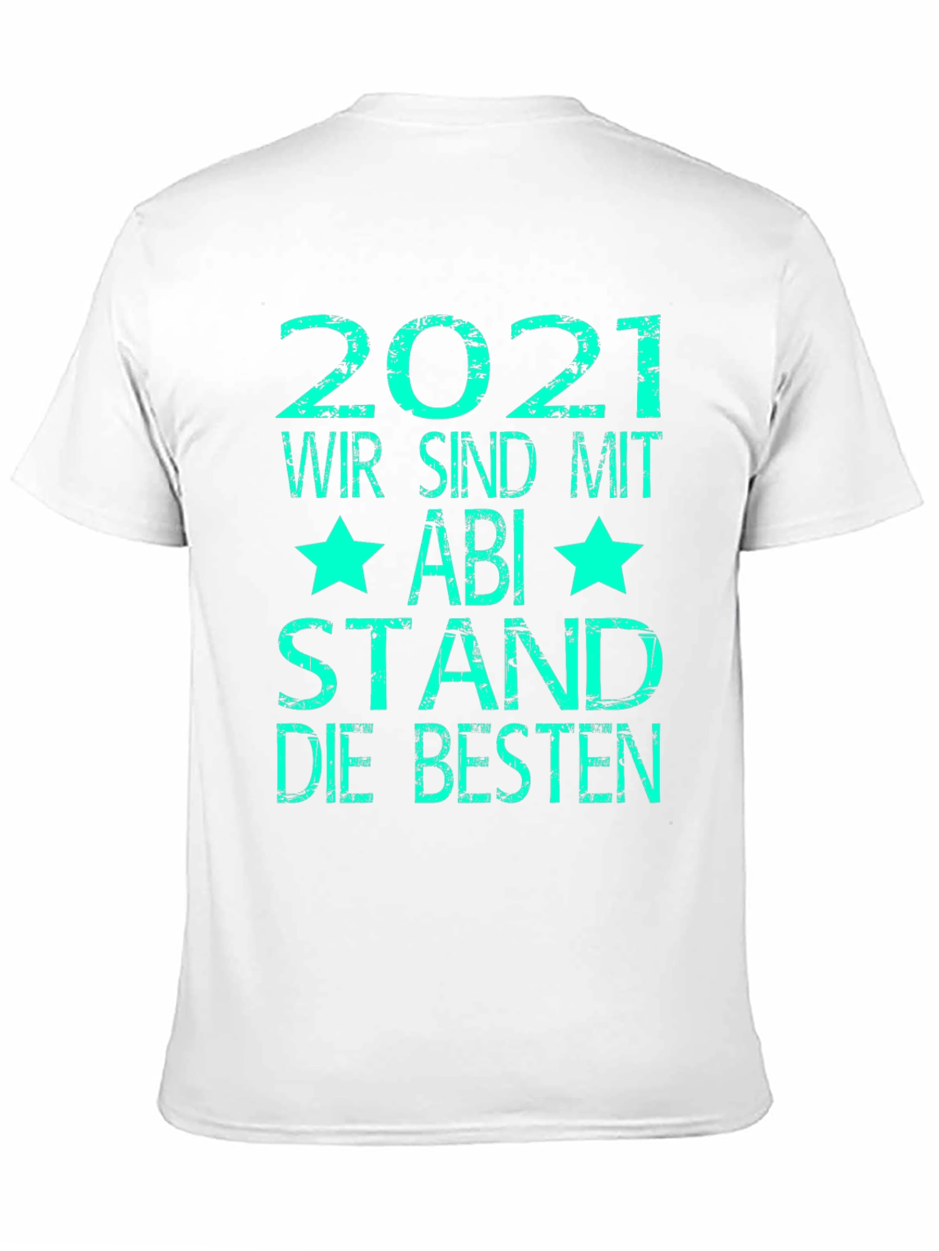Graduation 2021 T-Shirt - Abi Stand Die Besten Tee