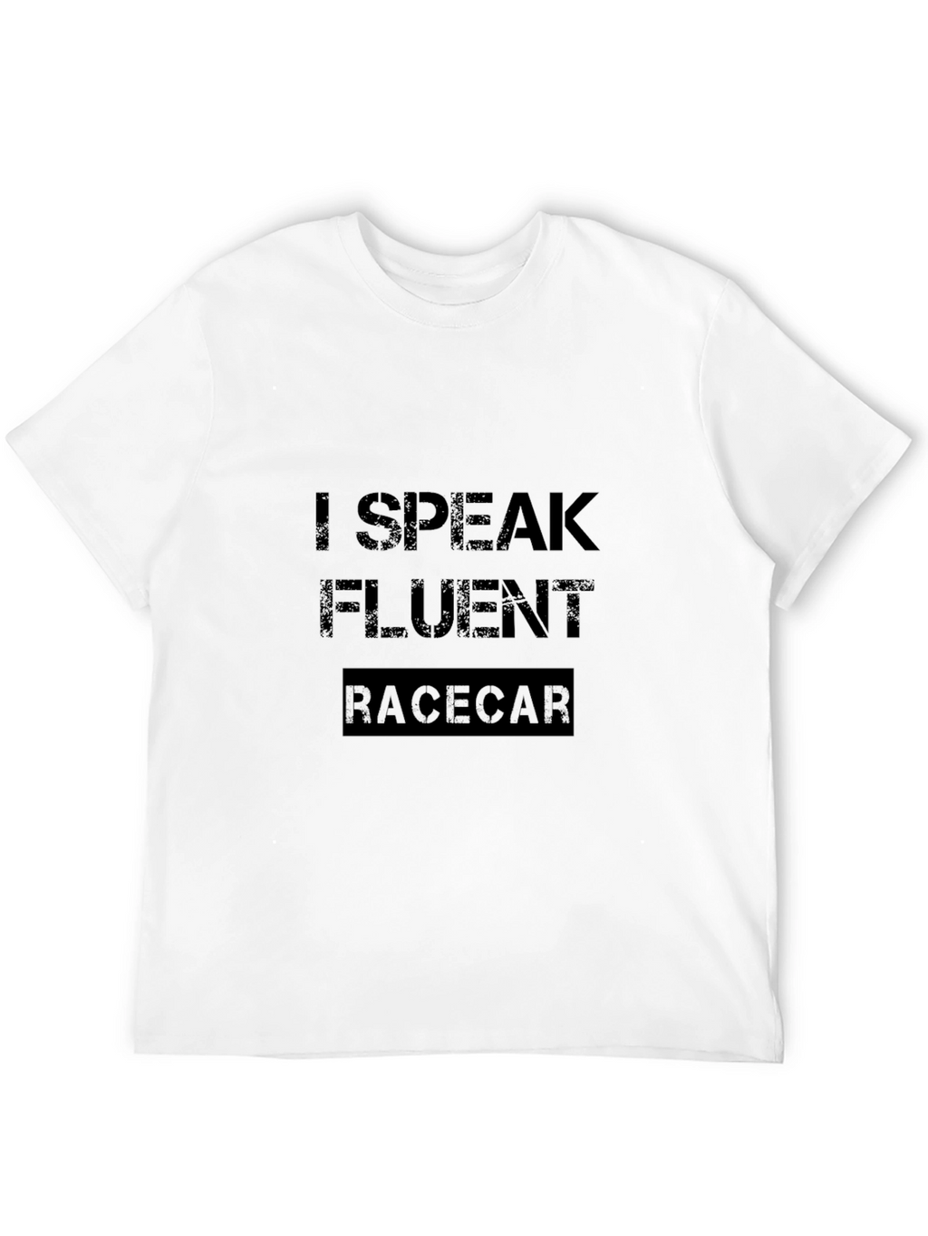 I Speak Fluent Racecar T-Shirt