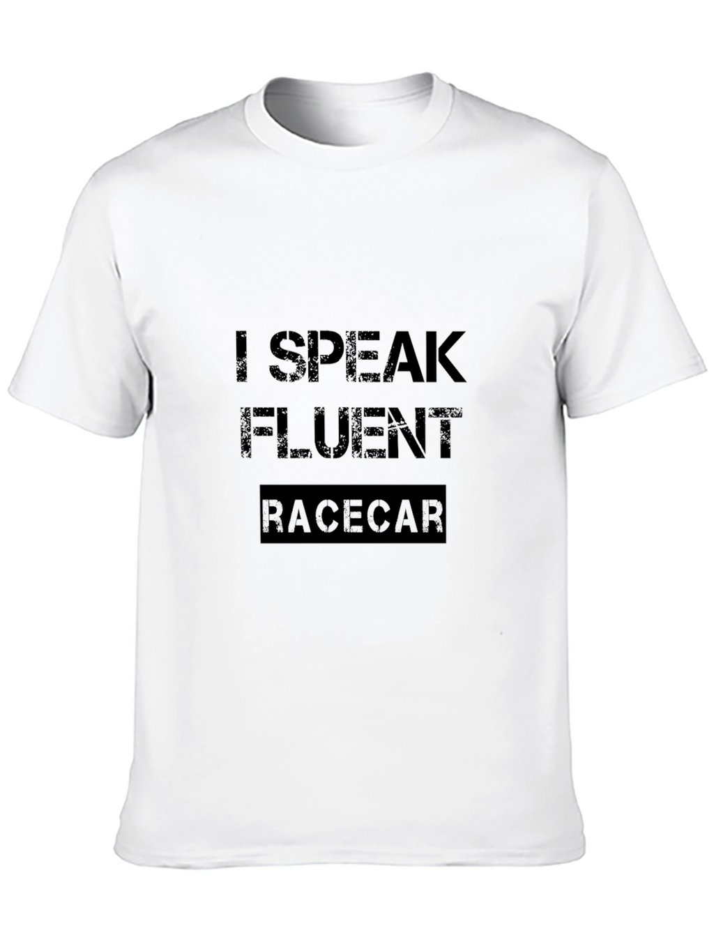 I Speak Fluent Racecar T-Shirt