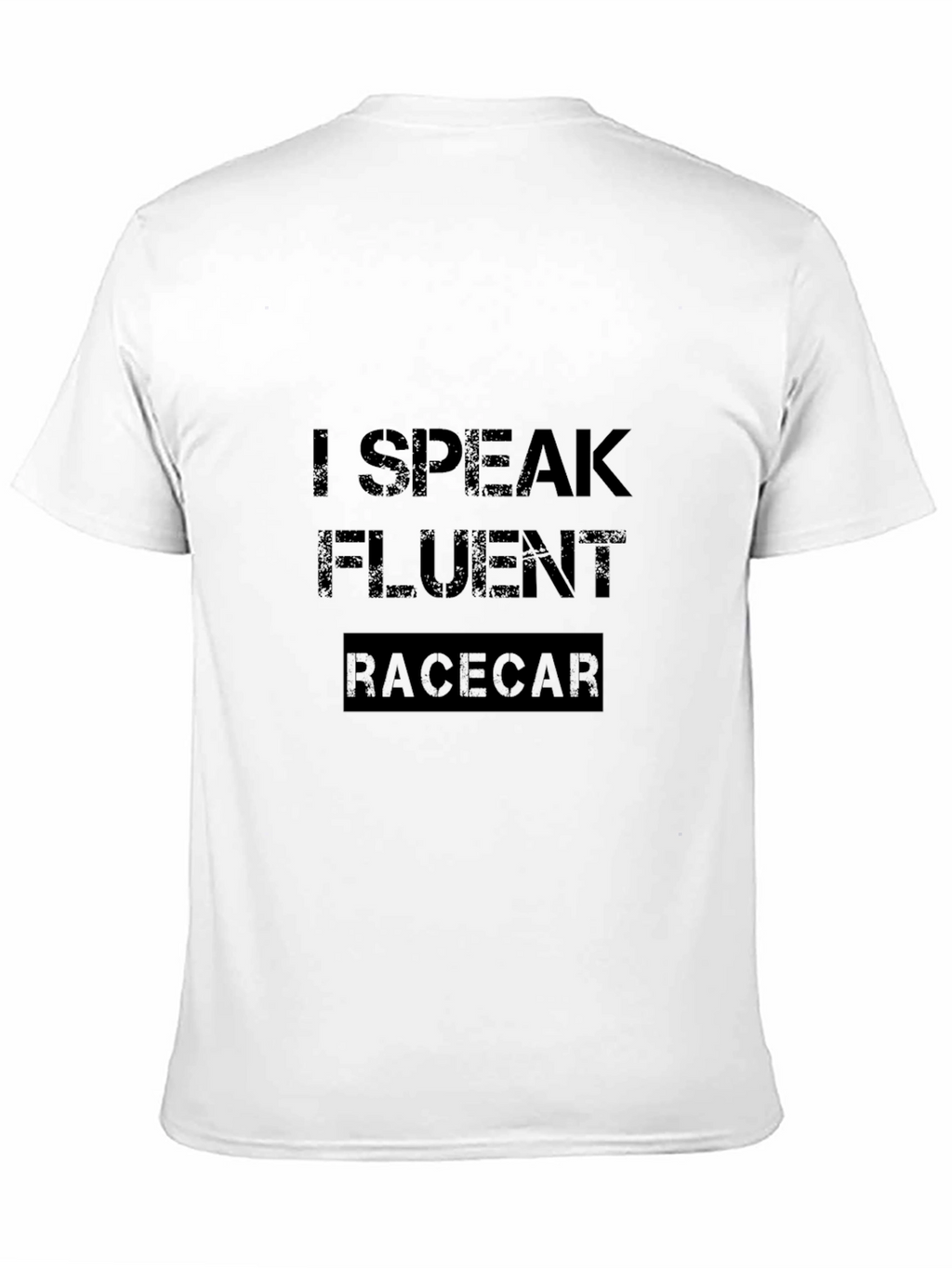 I Speak Fluent Racecar T-Shirt
