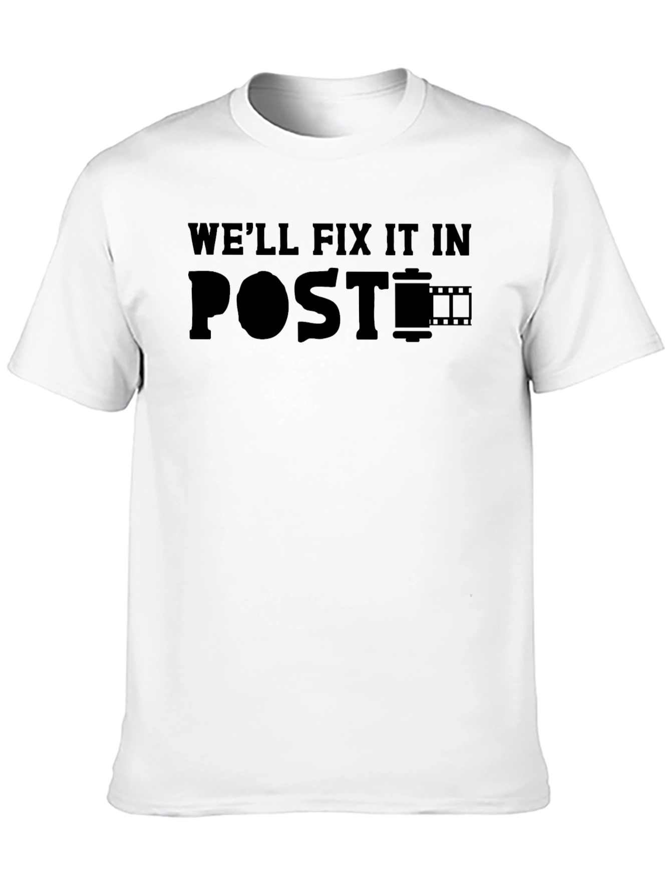 Well Fix It In Post - Film Crew T-Shirt