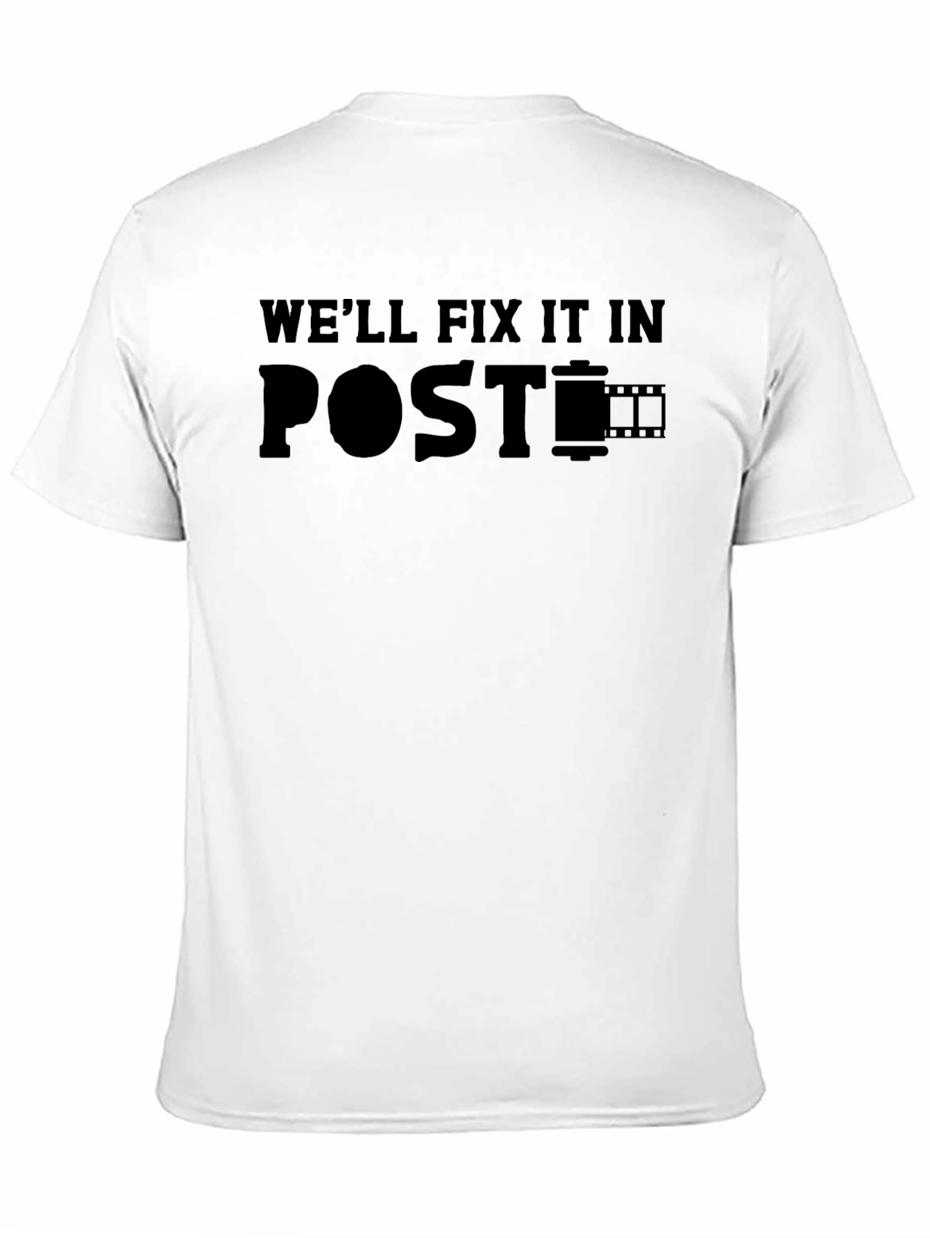 Well Fix It In Post - Film Crew T-Shirt