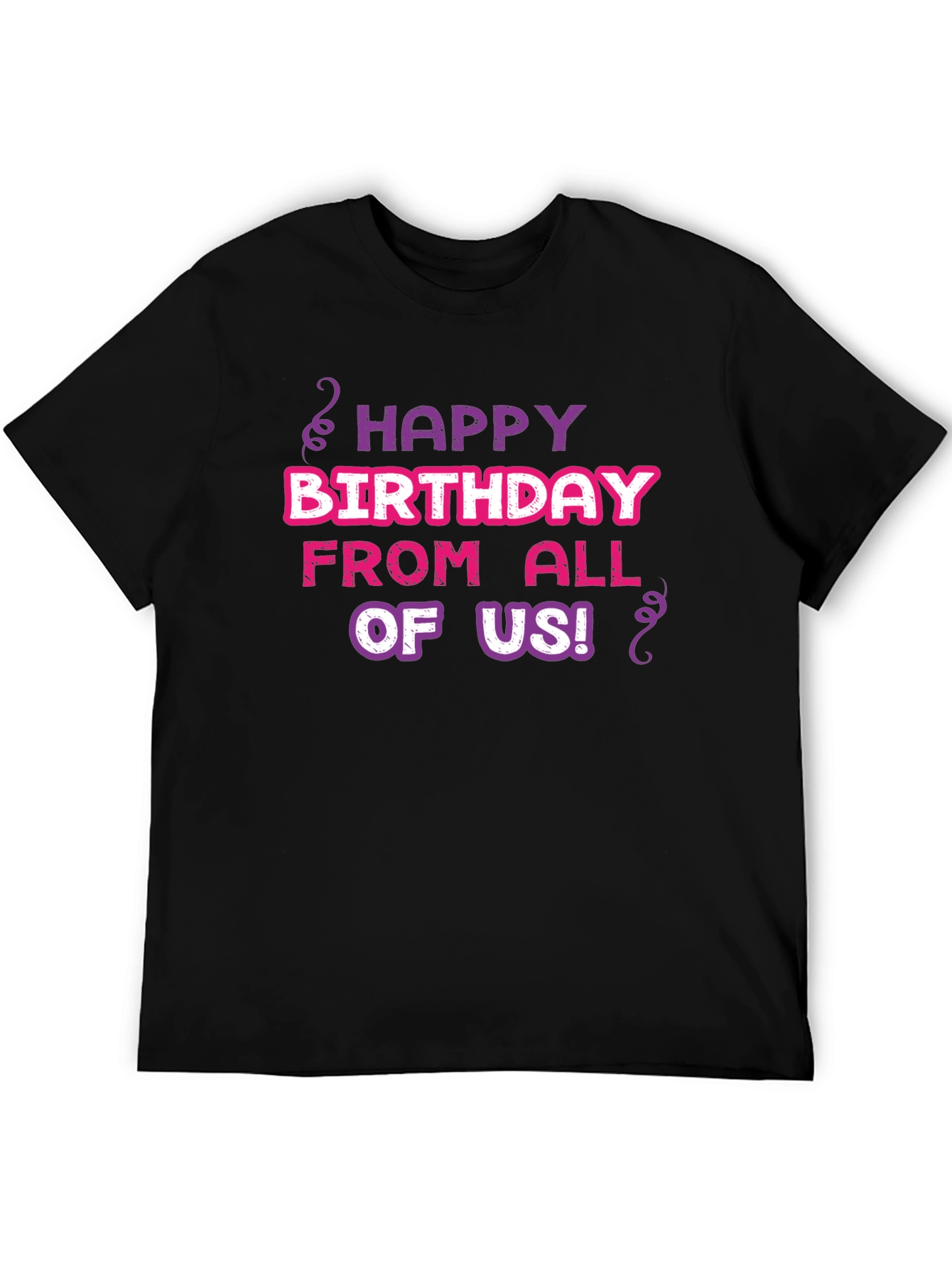 Happy Birthday T-Shirt - From All of Us!