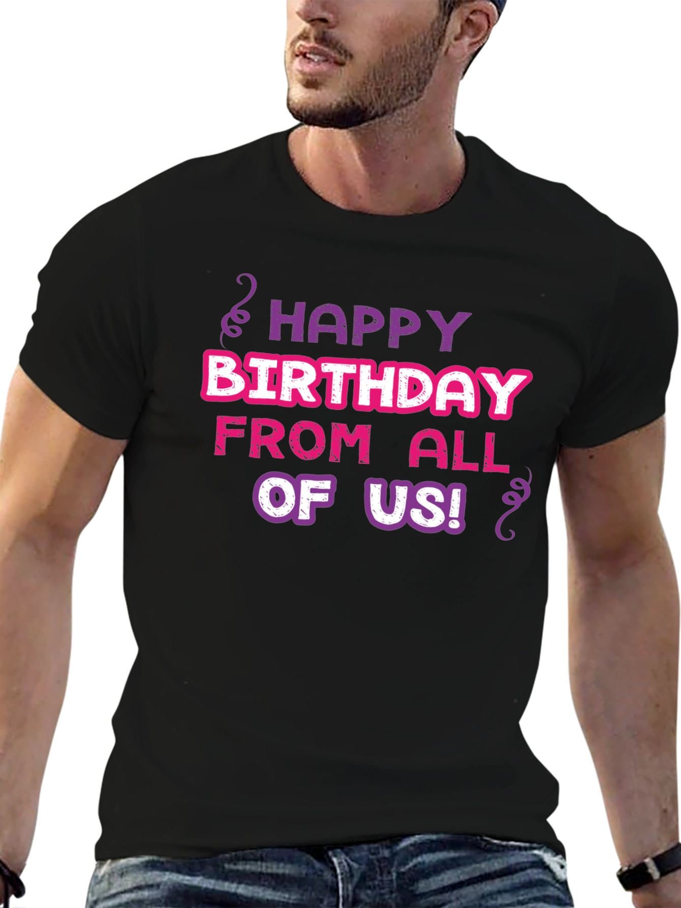 Happy Birthday T-Shirt - From All of Us!