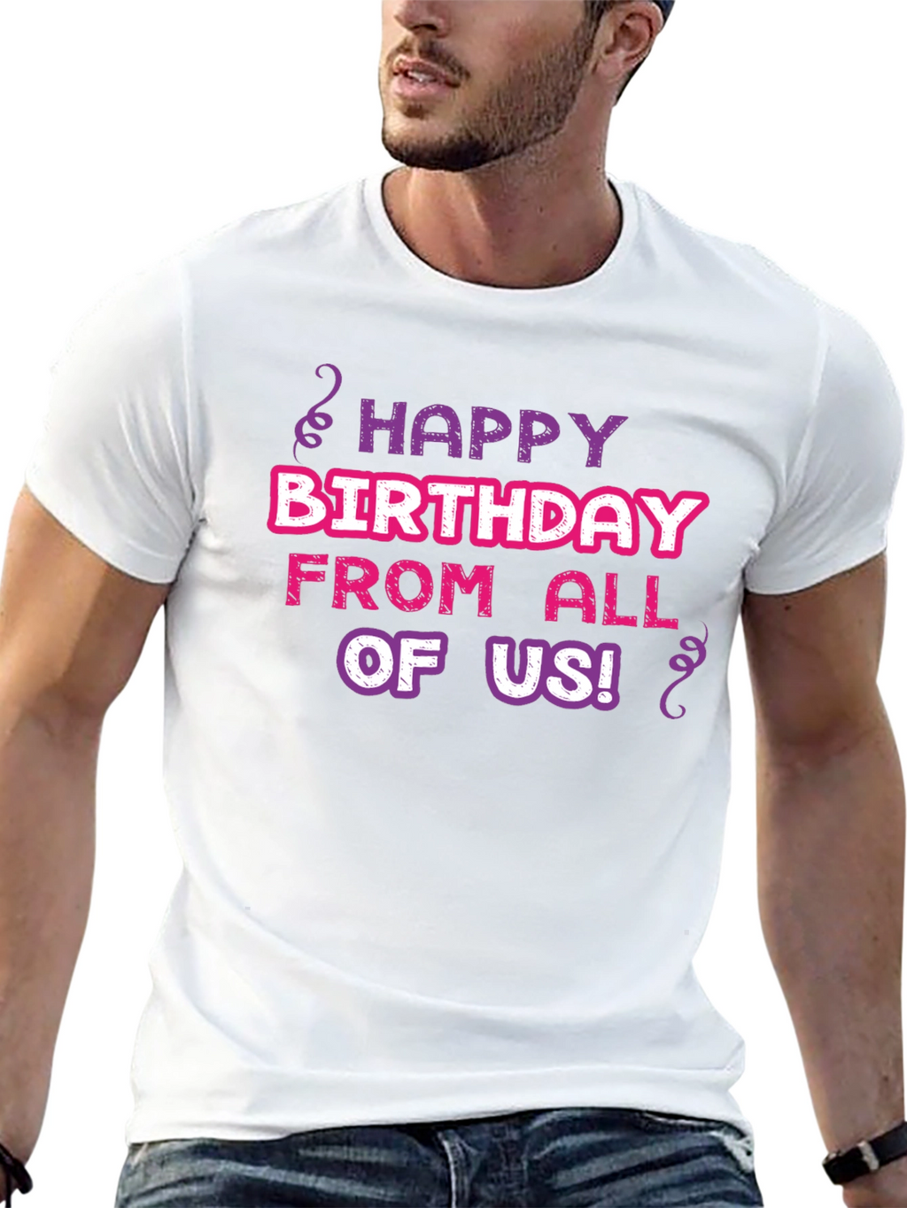 Happy Birthday T-Shirt - From All of Us!
