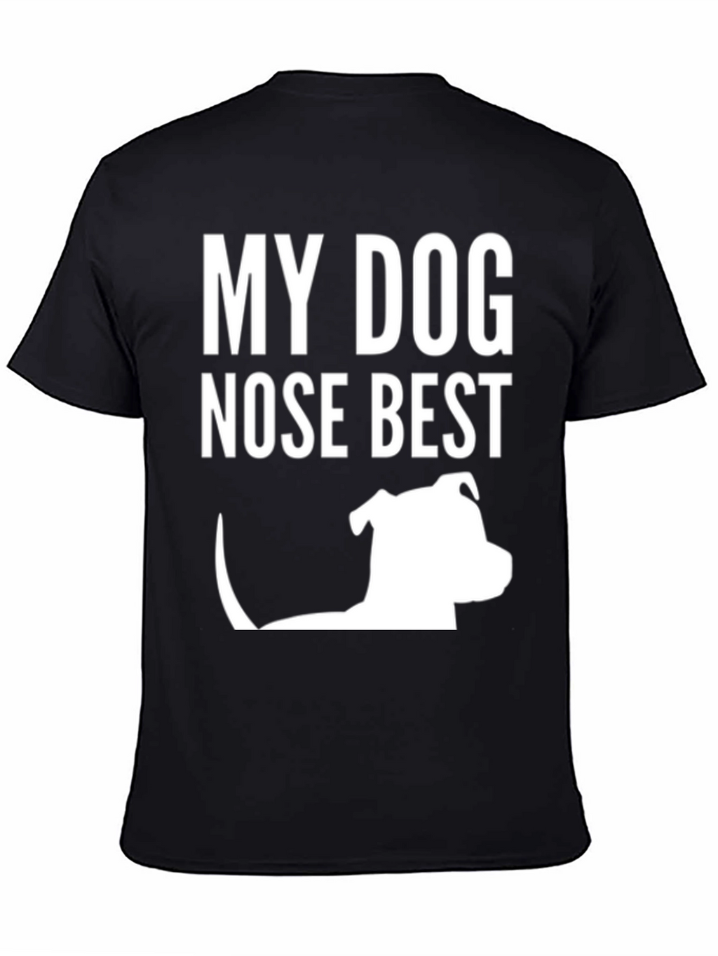 My Dog Nose Best T-Shirt