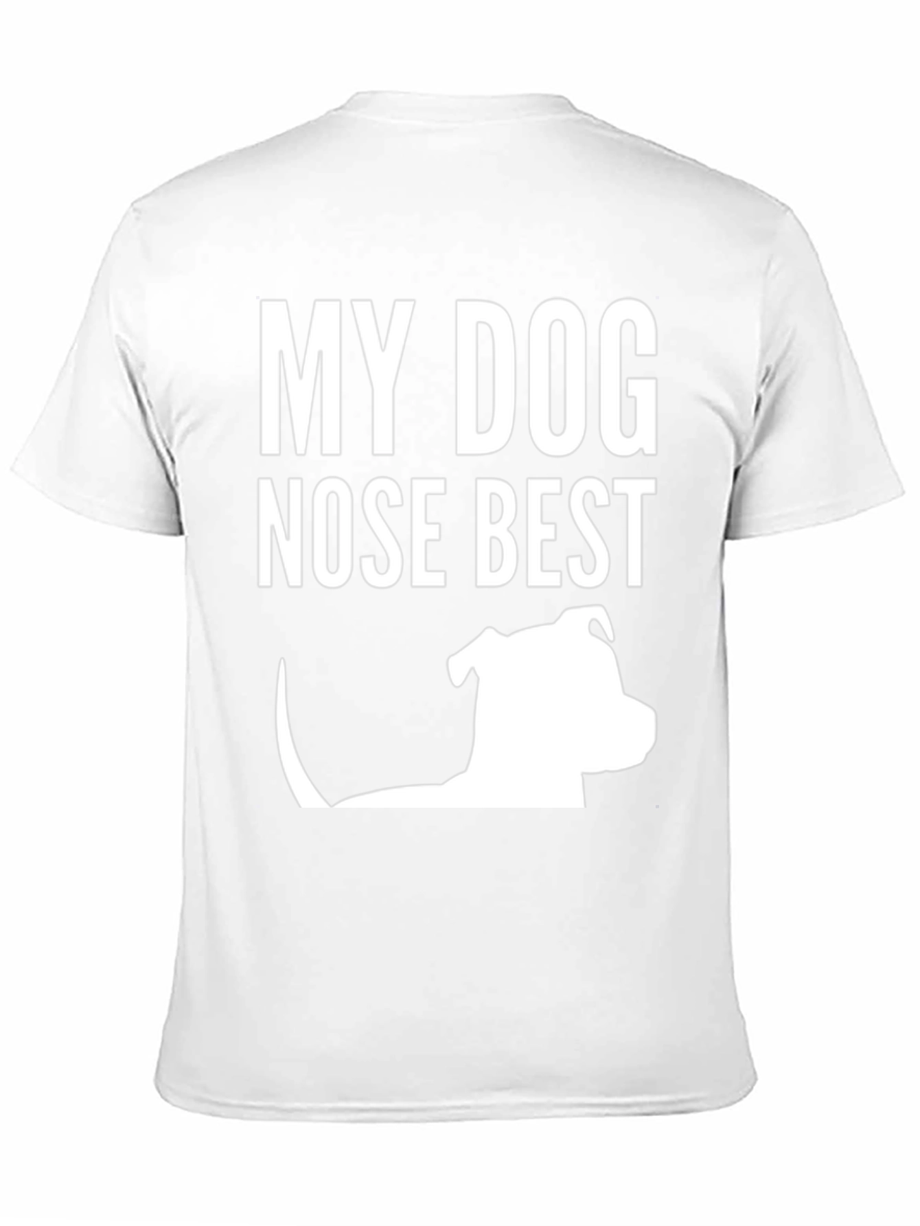 My Dog Nose Best T-Shirt