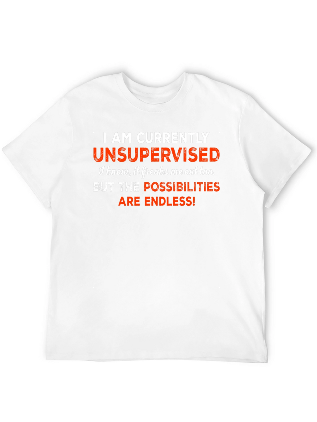 Unsupervised Funny Graphic Tee