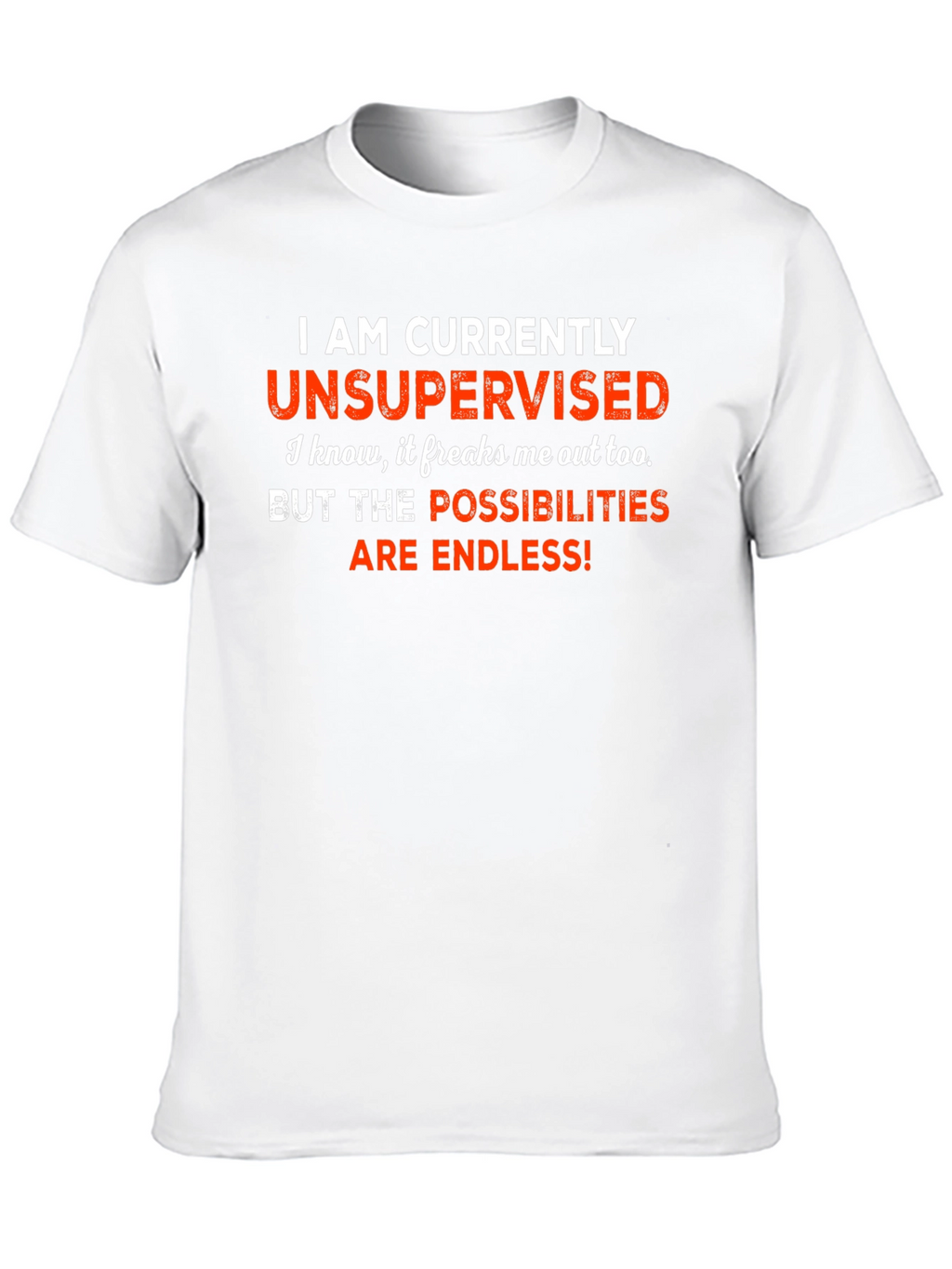 Unsupervised Funny Graphic Tee