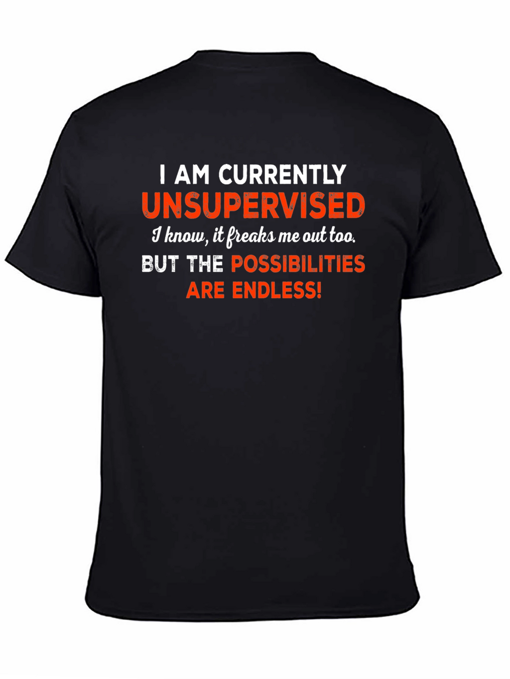 Unsupervised Funny Graphic Tee