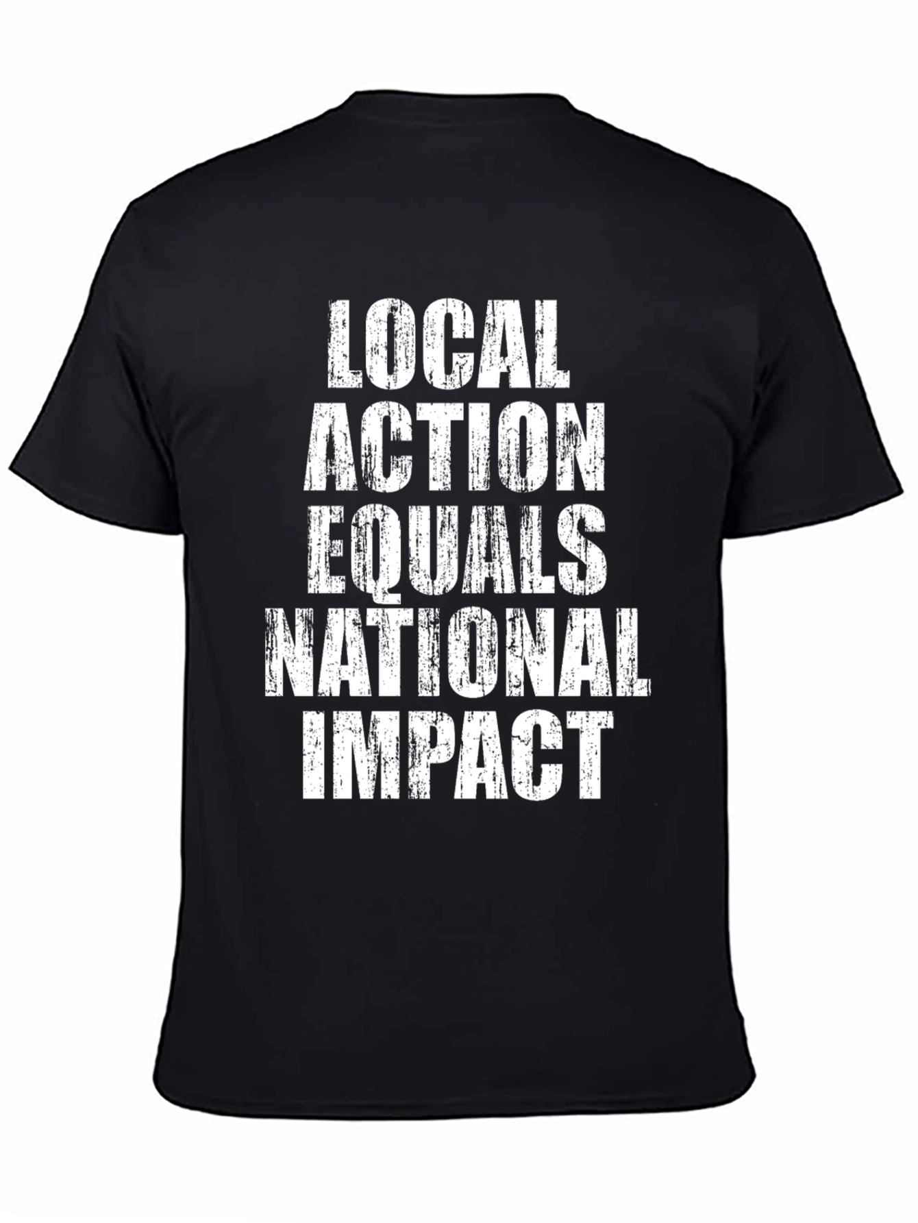 Local Action Equals National Impact T-Shirt