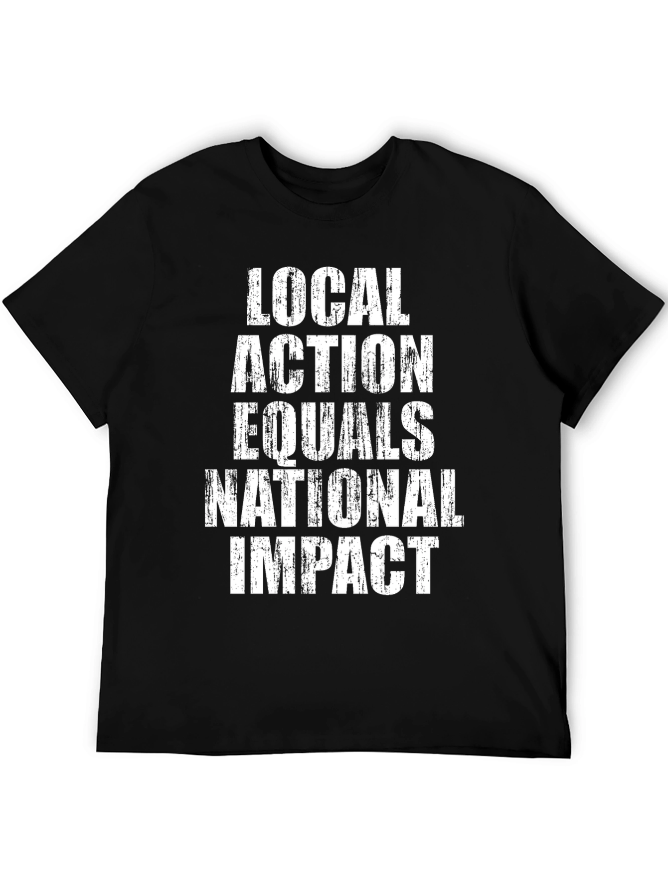 Local Action Equals National Impact T-Shirt