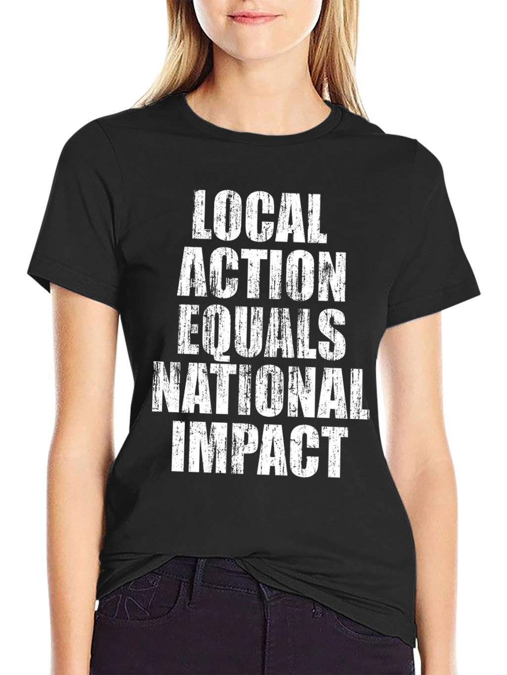 Local Action Equals National Impact T-Shirt