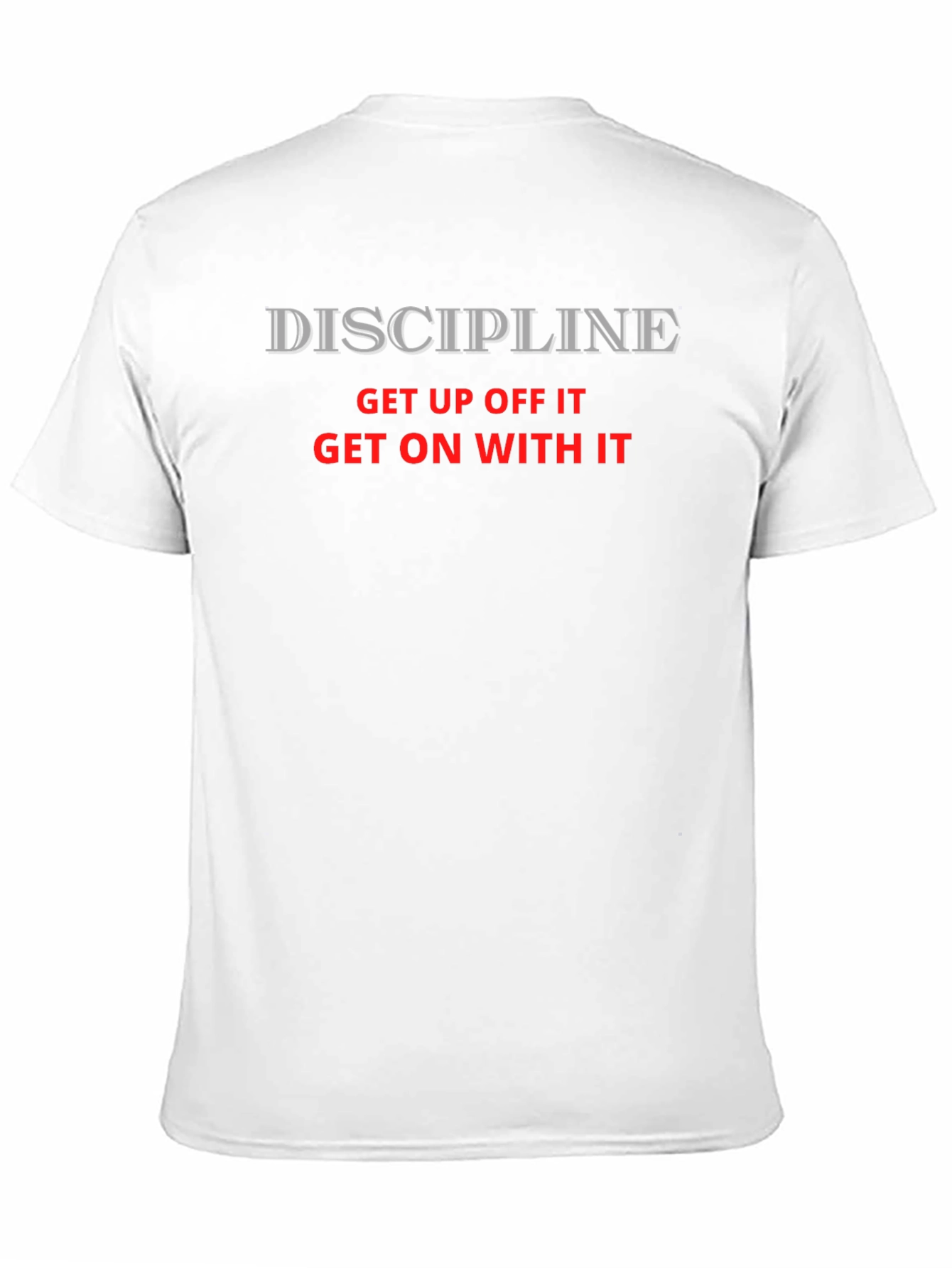 Discipline Slogan T-Shirt - Get Up Off It