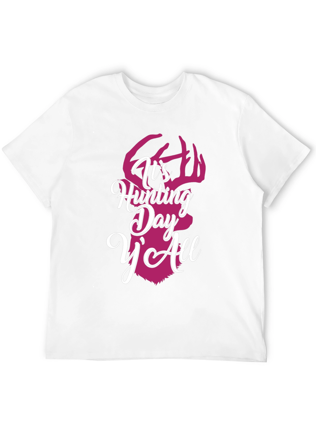 Its Hunting Day YAll Graphic Tee