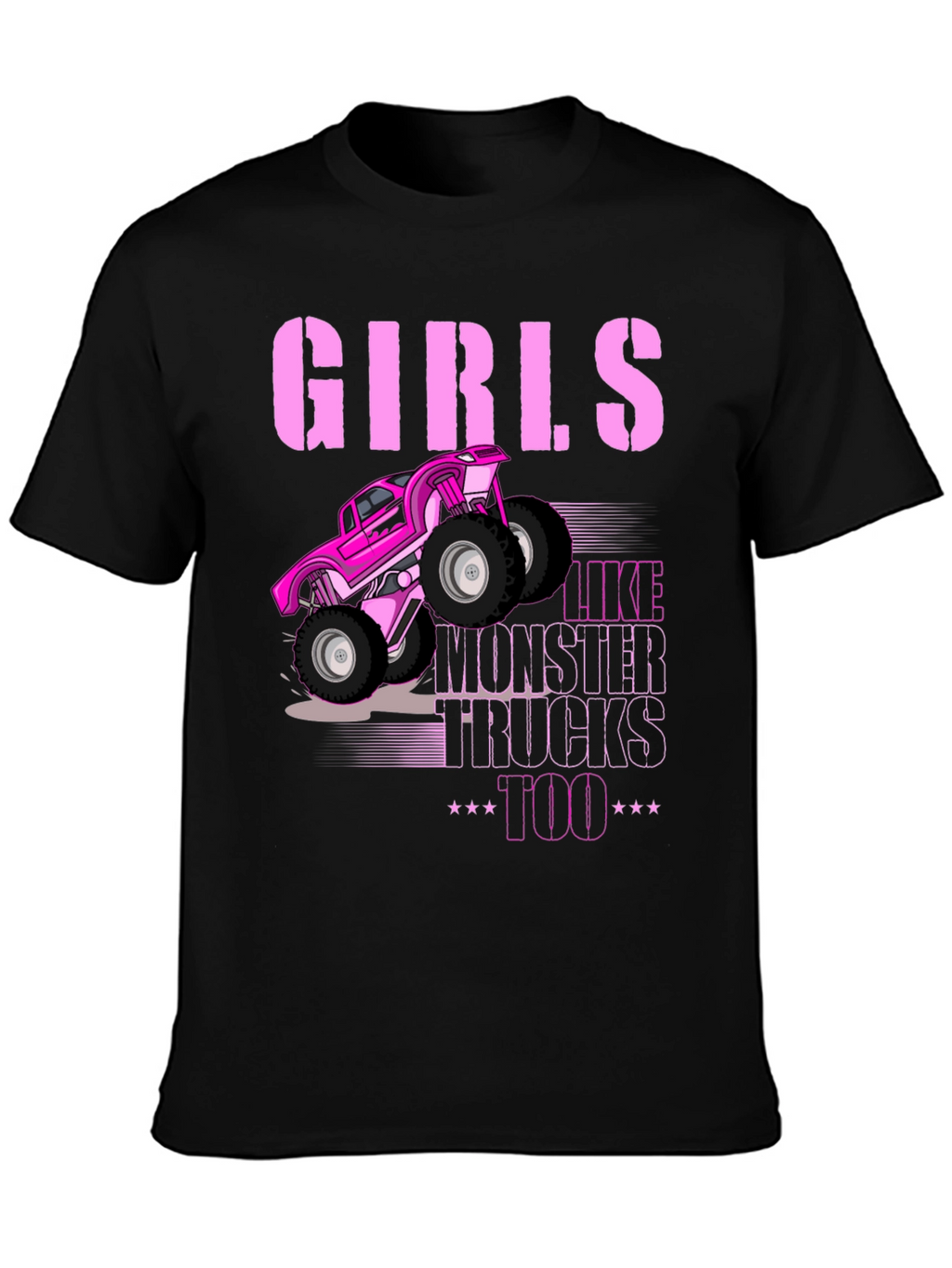 Girls Like Monster Trucks Too - Black Graphic Tee