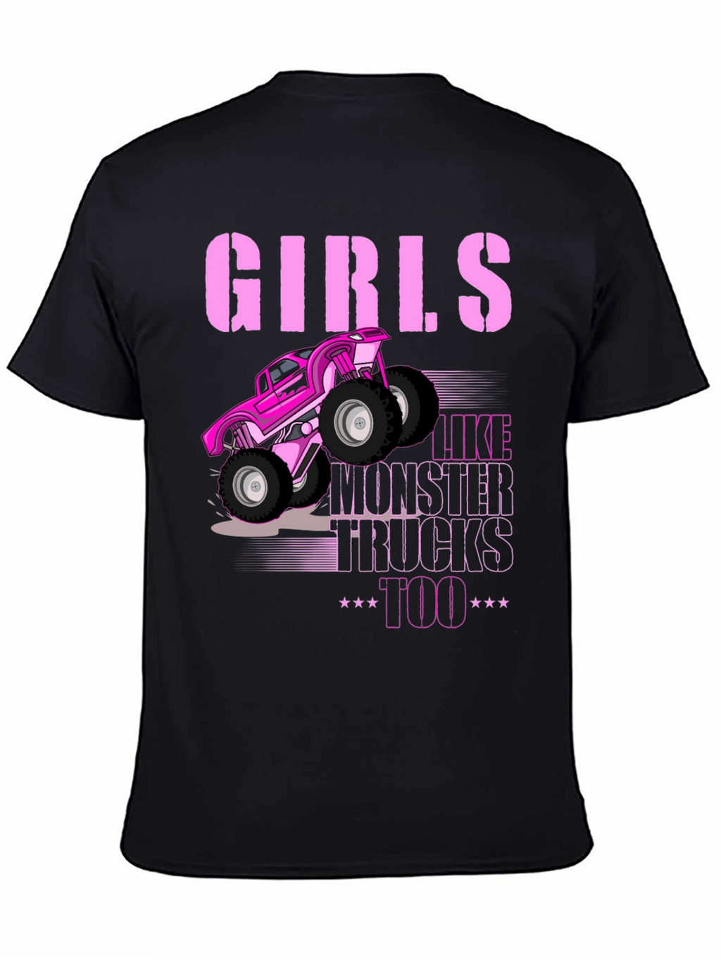 Girls Like Monster Trucks Too - Black Graphic Tee