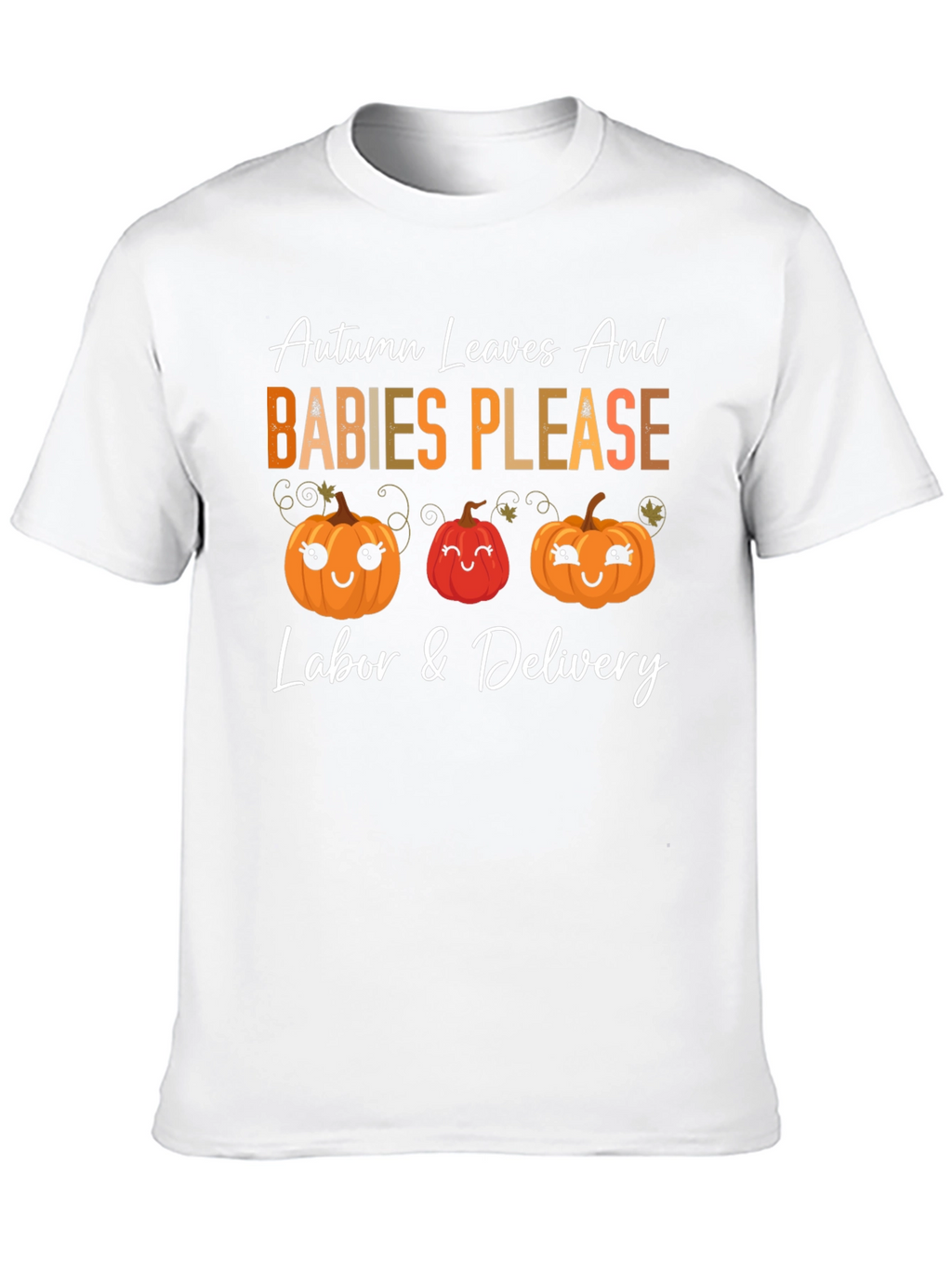 Autumn Leaves Babies Please T-Shirt