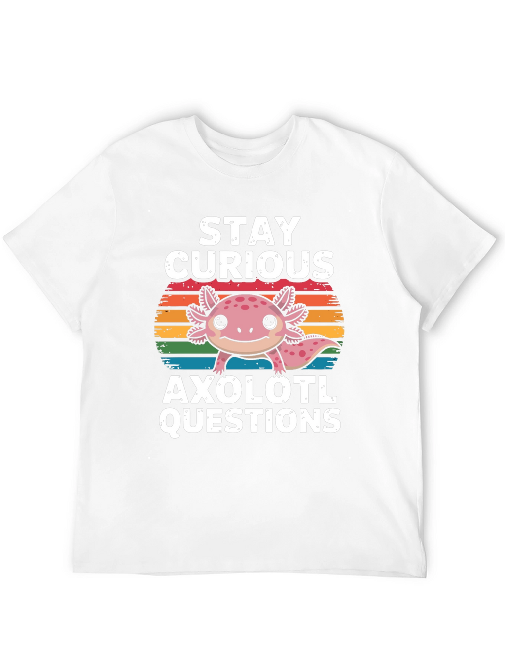 Stay Curious Axolotl Questions T-Shirt