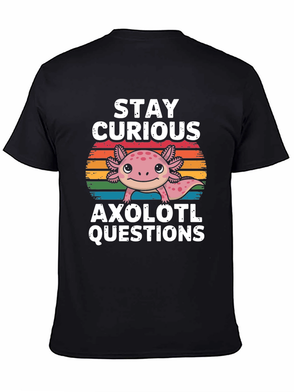 Stay Curious Axolotl Questions T-Shirt