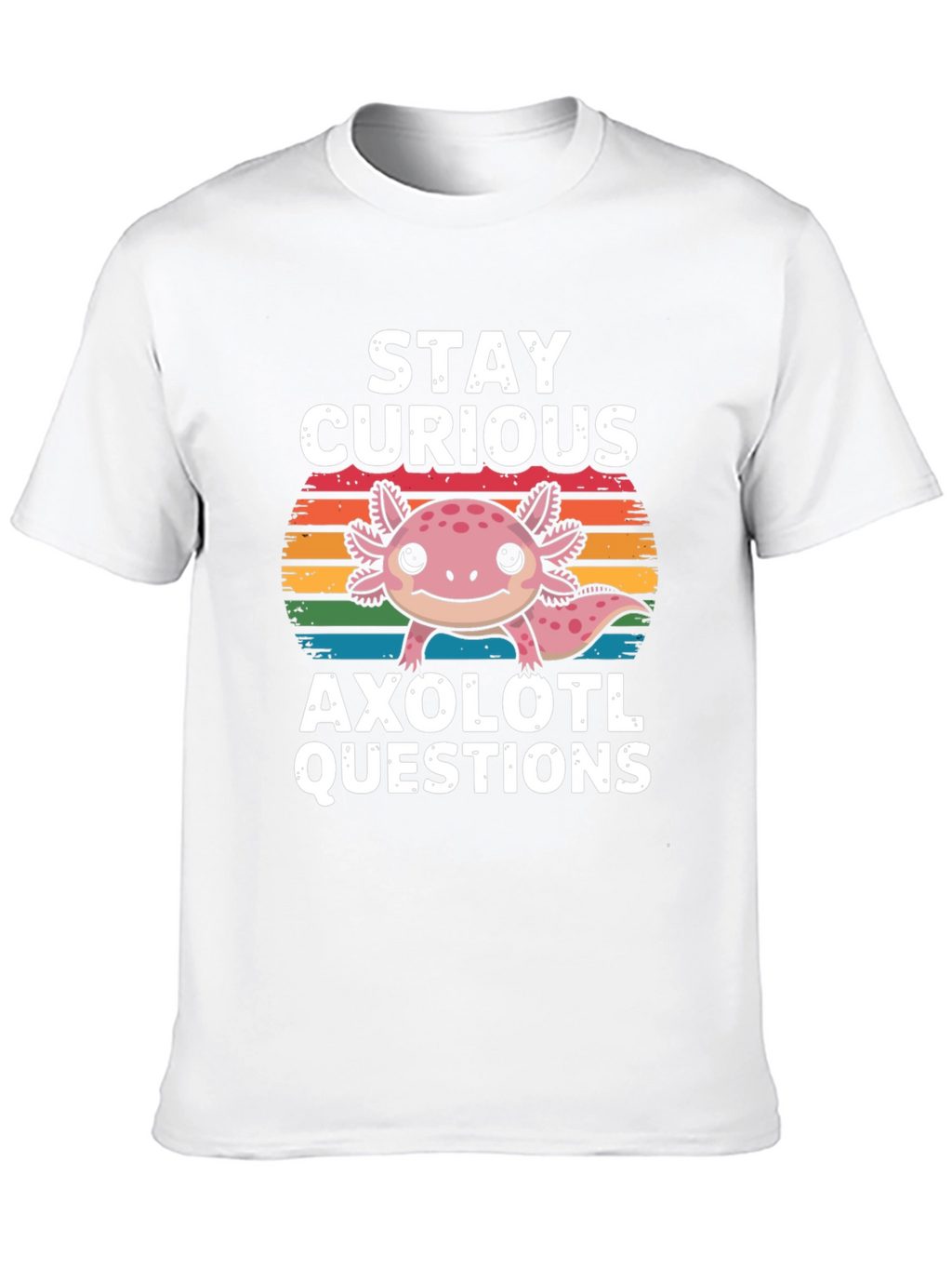 Stay Curious Axolotl Questions T-Shirt