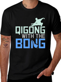 Qigong With The Bong T-Shirt