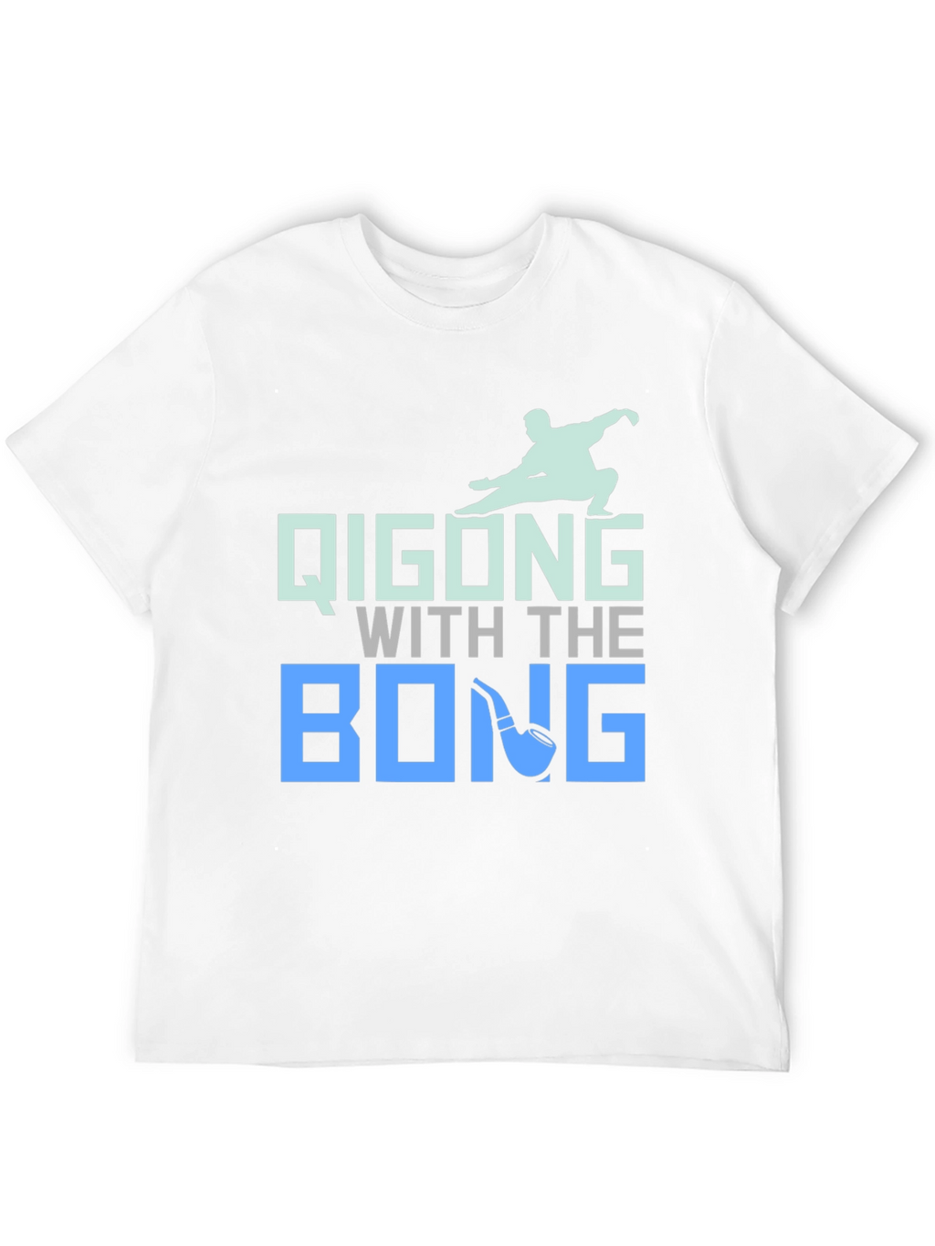 Qigong With The Bong T-Shirt